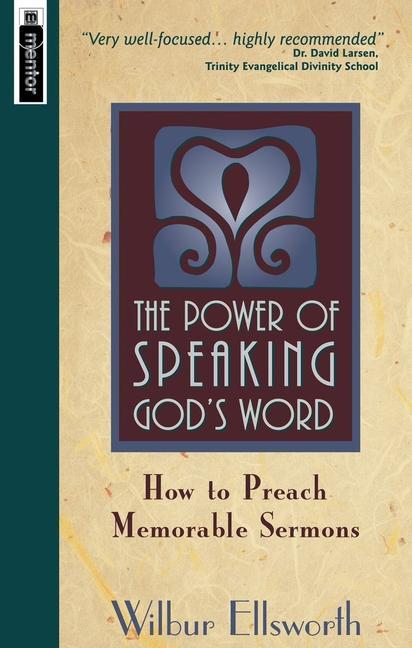The Power of Speaking God's Word: How to Preach Memorable Sermons als Taschenbuch