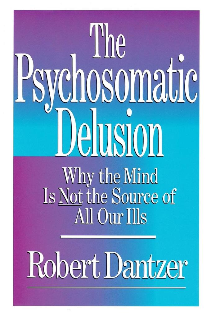 The Psychosomatic Delusion als Taschenbuch