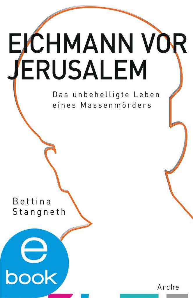 Produktbild: Eichmann vor Jerusalem | Bettina Stangneth