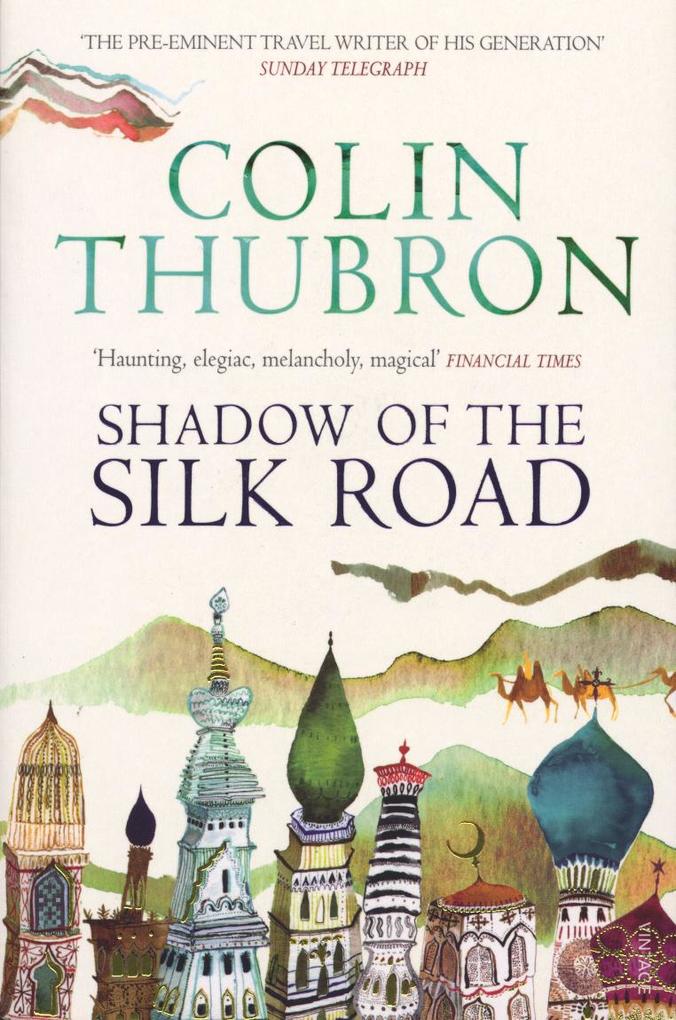 Produktbild: Shadow of the Silk Road | Colin Thubron