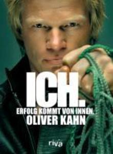 Produktbild: Ich. Erfolg kommt von innen. | Oliver Kahn