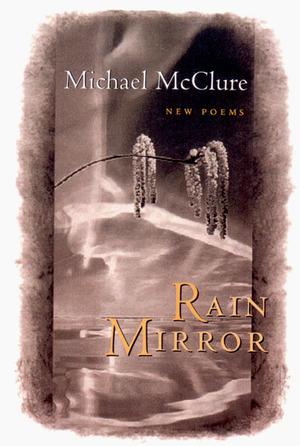 Produktbild: Rain Mirror: Poems | Michael McClure