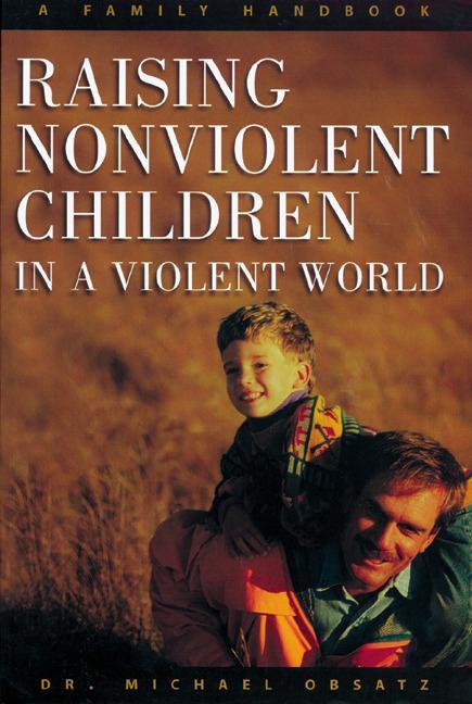 Raising Nonviolent Children in a Violent World als Taschenbuch