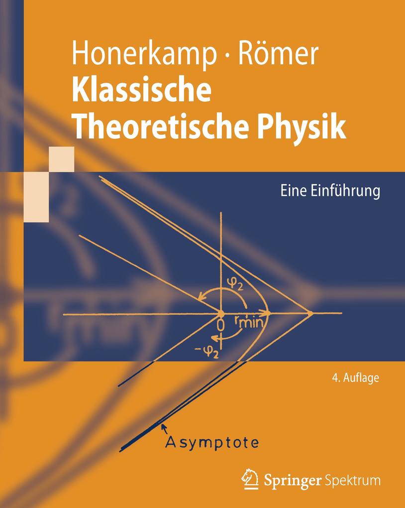 Produktbild: Klassische Theoretische Physik | Josef Honerkamp, Hartmann Römer