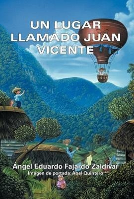 Produktbild: Un Lugar Llamado Juan Vicente | Ngel Eduardo Fajardo Zald Var