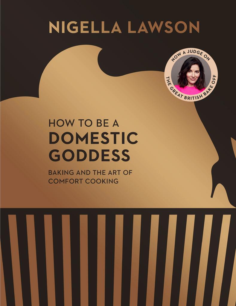 Produktbild: How To Be A Domestic Goddess | Nigella Lawson