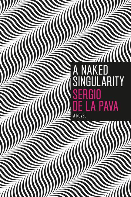 Produktbild: A Naked Singularity | Sergio De La Pava