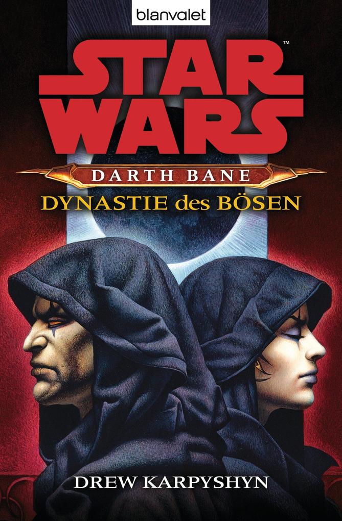 Produktbild: Star Wars. Darth Bane 3. Dynastie des Bösen | Drew Karpyshyn