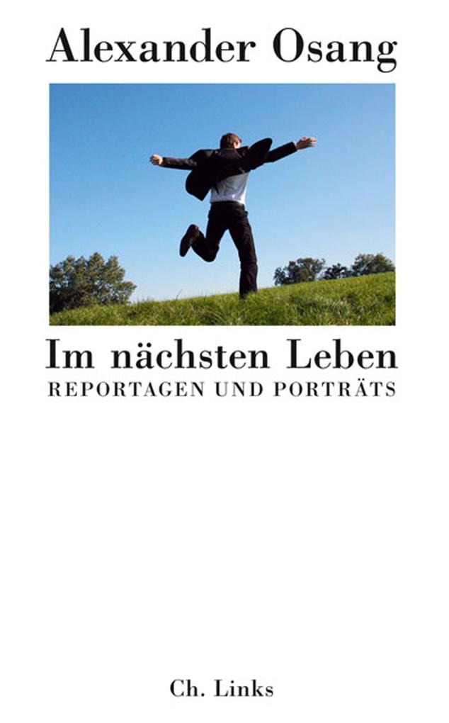 Produktbild: Im nächsten Leben | Alexander Osang