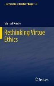 Produktbild: Rethinking Virtue Ethics | Michael Winter