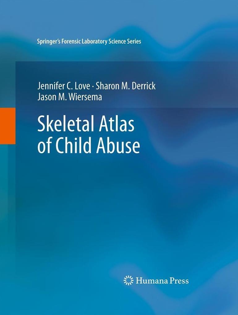 Produktbild: Skeletal Atlas of Child Abuse | Jennifer C. Love, Sharon M. Derrick, Jason M. Wiersema