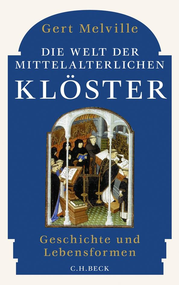 Produktbild: Die Welt der mittelalterlichen Klöster | Gert Melville