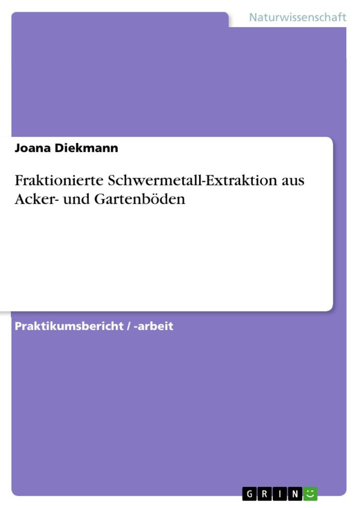 Produktbild: Fraktionierte Schwermetall-Extraktion aus Acker- und Gartenböden | Joana Diekmann