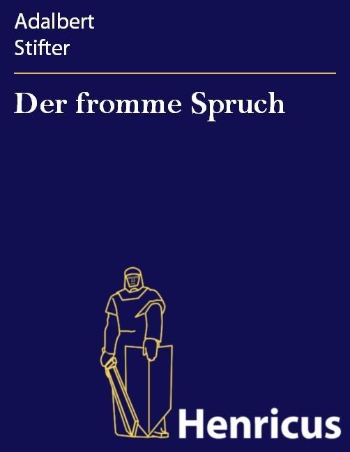 Produktbild: Der fromme Spruch | Adalbert Stifter