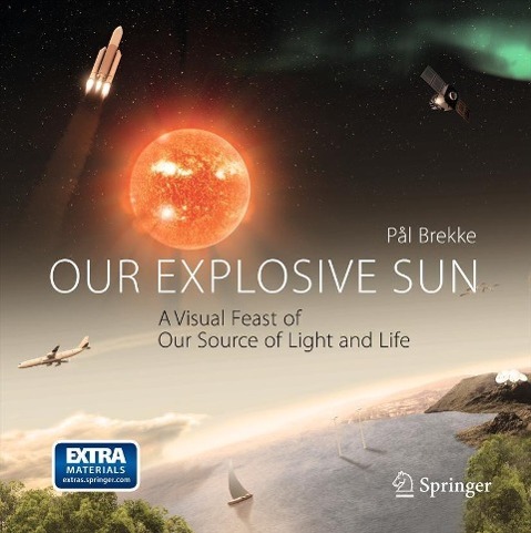 Produktbild: Our Explosive Sun | Pal Brekke