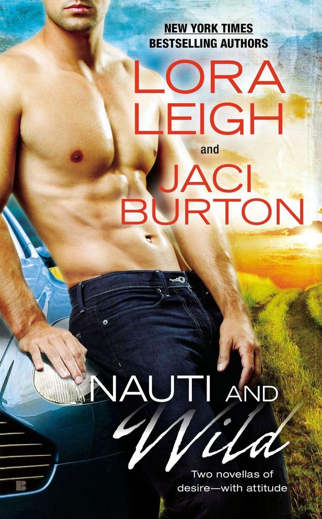 Produktbild: Nauti and Wild | Lora Leigh, Jaci Burton