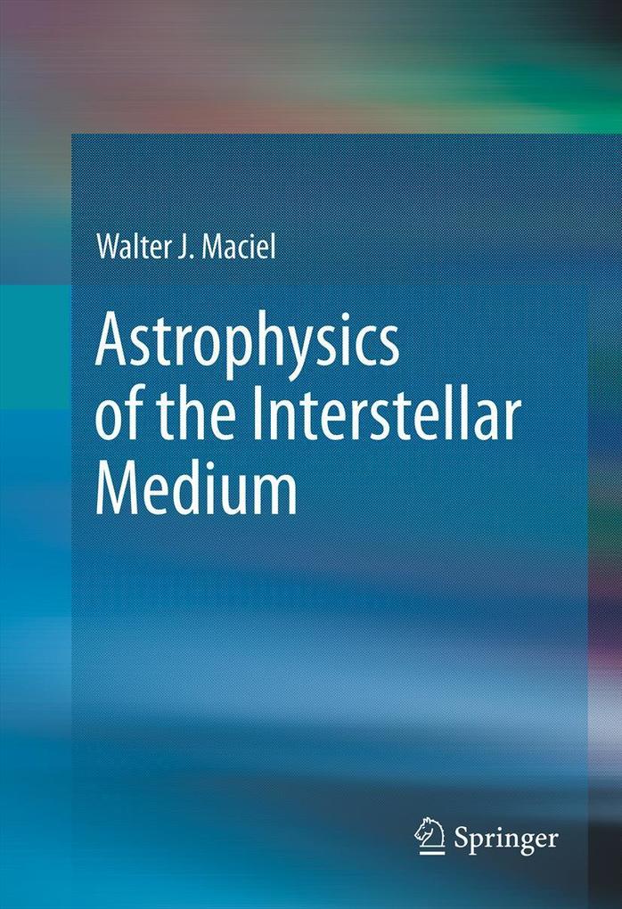 Produktbild: Astrophysics of the Interstellar Medium | Walter J. Maciel