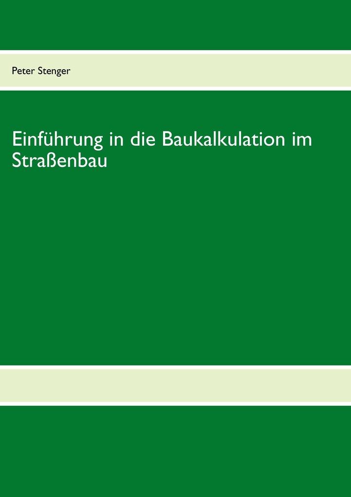 Produktbild: Baukalkulation für die Straßenbau-Meisterschule | Peter Stenger