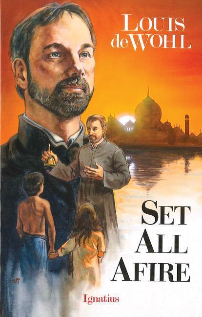 Set All Afire: A Novel of St. Francis Xavier als Taschenbuch