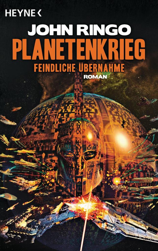 Produktbild: Planetenkrieg 01 - Feindliche Übernahme | John Ringo