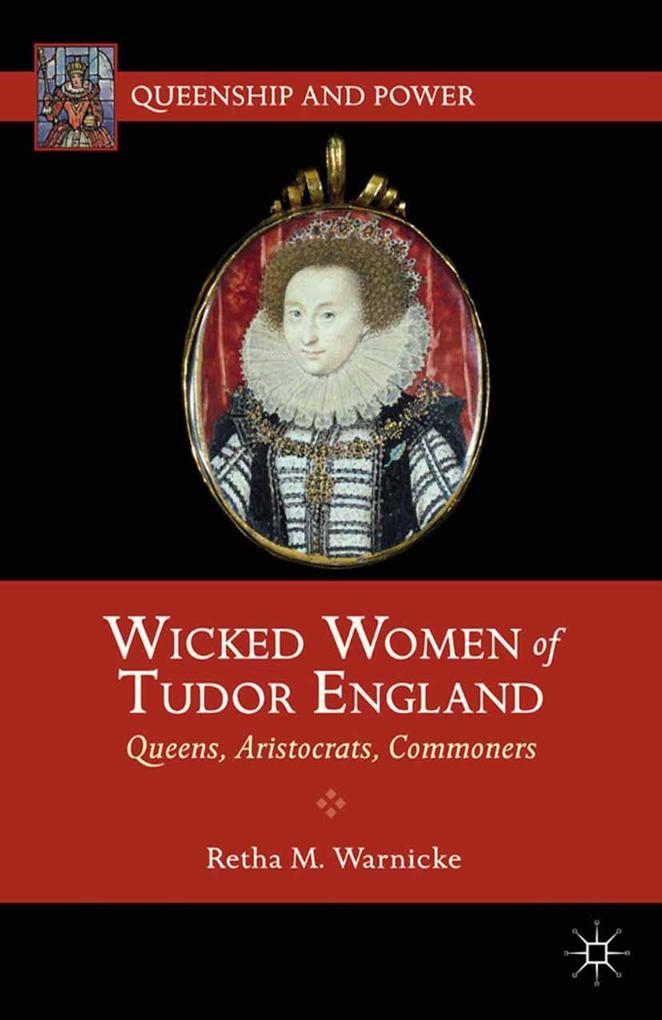 Produktbild: Wicked Women of Tudor England | R. Warnicke