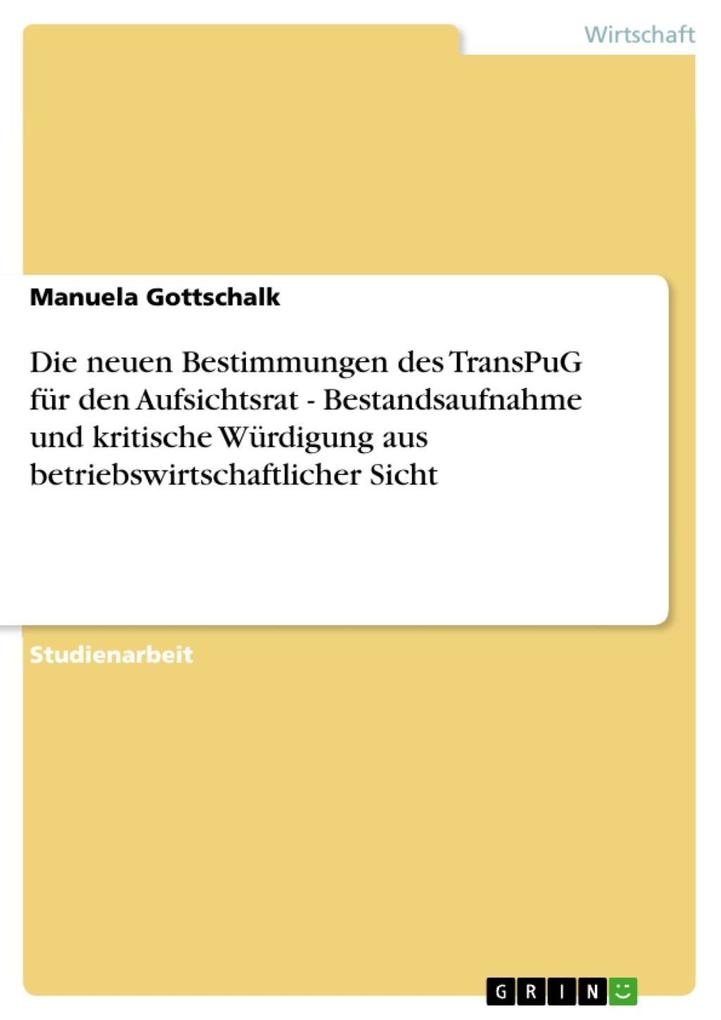 Produktbild: Die neuen Bestimmungen des TransPuG für den Aufsichtsrat - Bestandsaufnahme und kritische Würdigung aus betriebswirtschaftlicher Sicht | Manuela Gottschalk