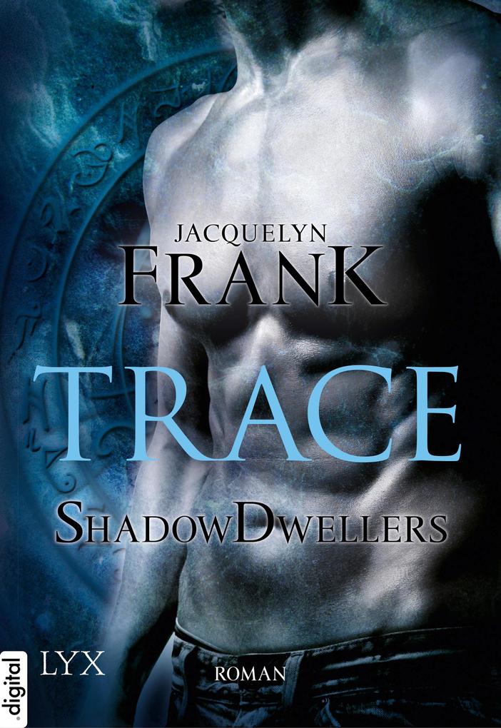 Produktbild: Shadowdwellers 01. Trace | Jacquelyn Frank