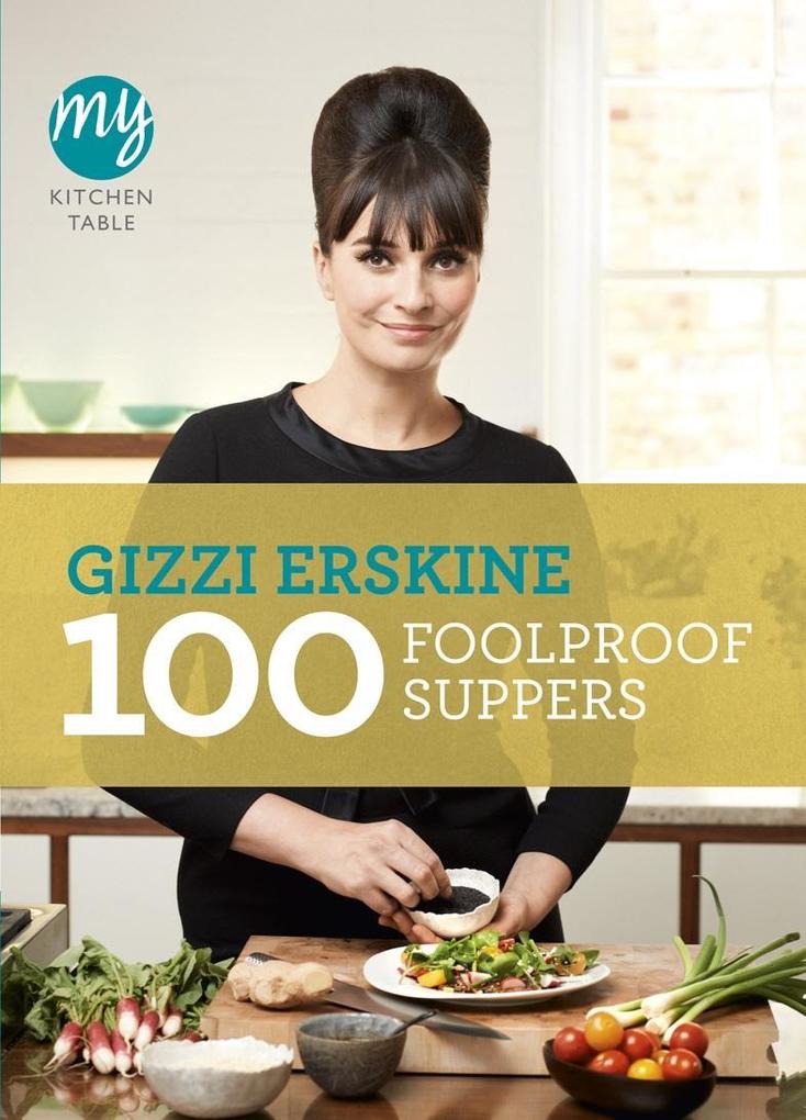 Produktbild: My Kitchen Table: 100 Foolproof Suppers | Gizzi Erskine