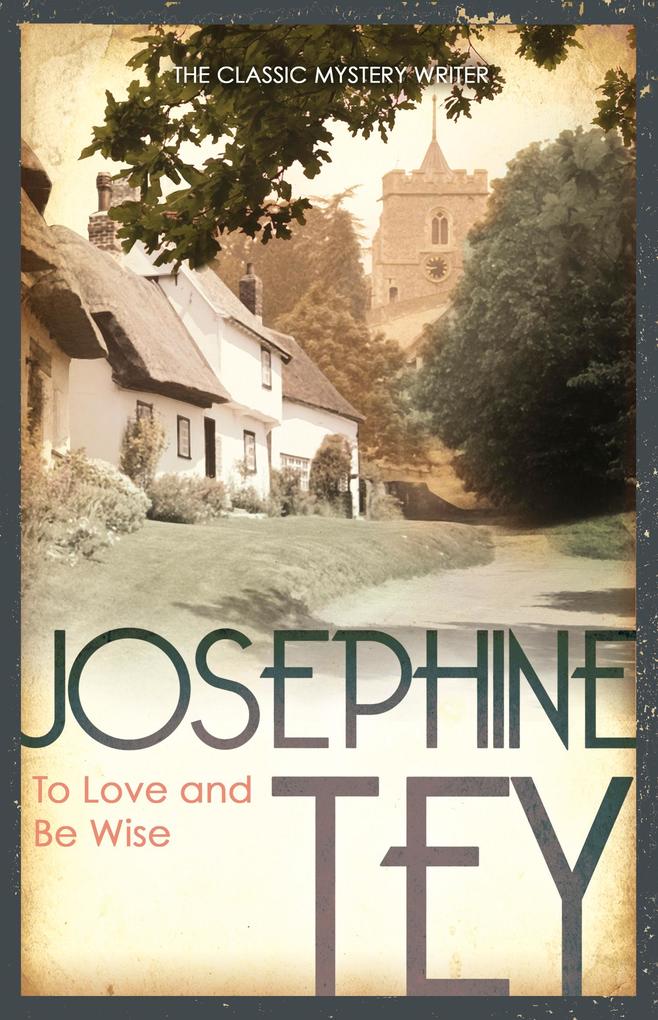 Produktbild: To Love and Be Wise | Josephine Tey