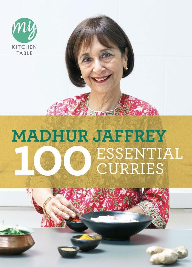 Produktbild: My Kitchen Table: 100 Essential Curries | Madhur Jaffrey