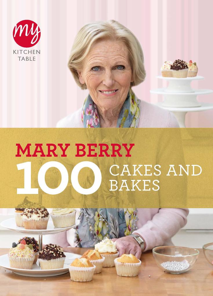 Produktbild: My Kitchen Table: 100 Cakes and Bakes | Mary Berry