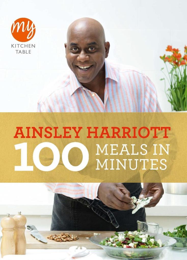 Produktbild: My Kitchen Table: 100 Meals in Minutes | Ainsley Harriott