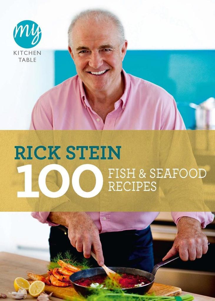 Produktbild: My Kitchen Table: 100 Fish and Seafood Recipes | Rick Stein