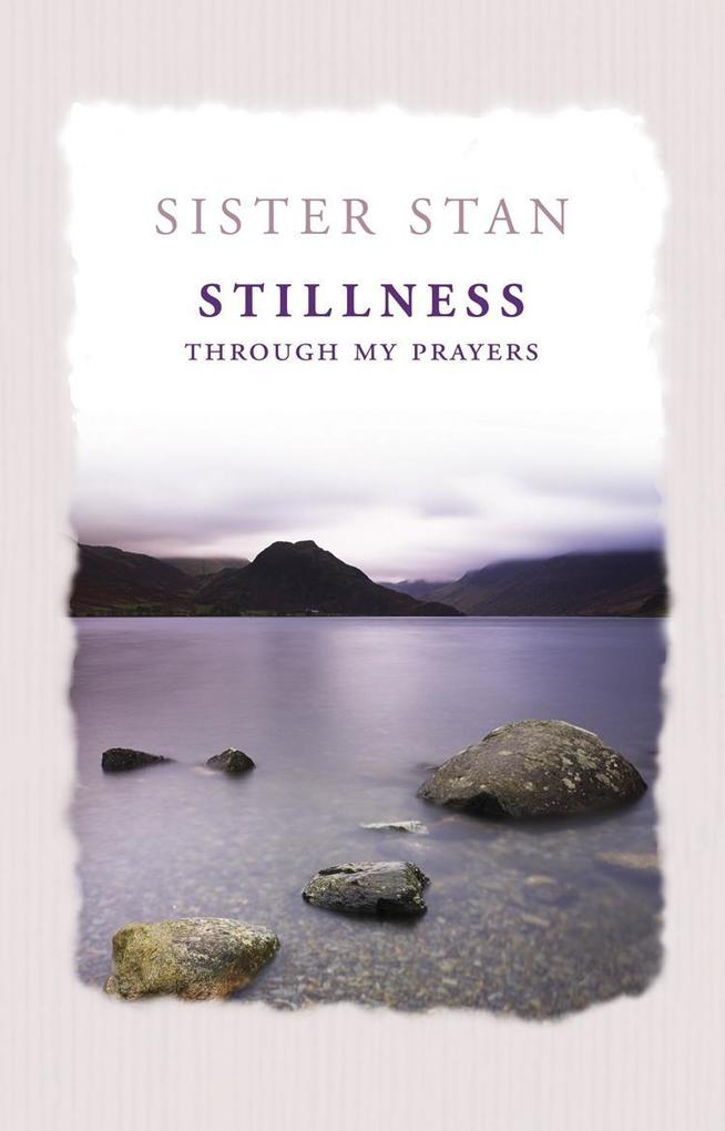 Produktbild: Stillness Through My Prayers | Stanislaus Kennedy