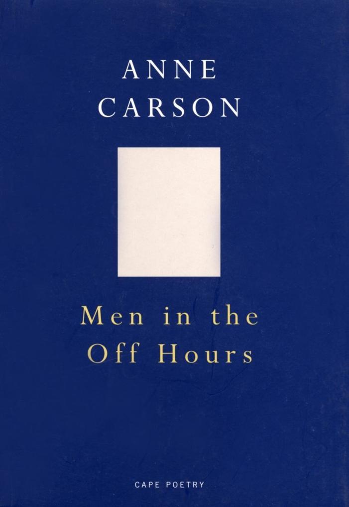 Produktbild: Men In The Off Hours | Anne Carson