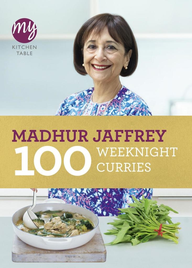Produktbild: My Kitchen Table: 100 Weeknight Curries | Madhur Jaffrey