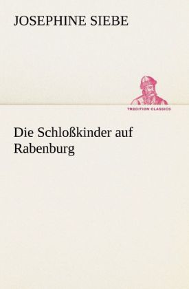 Produktbild: Die Schloßkinder auf Rabenburg | Josephine Siebe