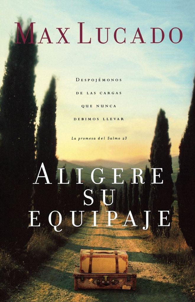 Produktbild: El Aligere Su Equipaje | Max Lucado, Grupo Nelson