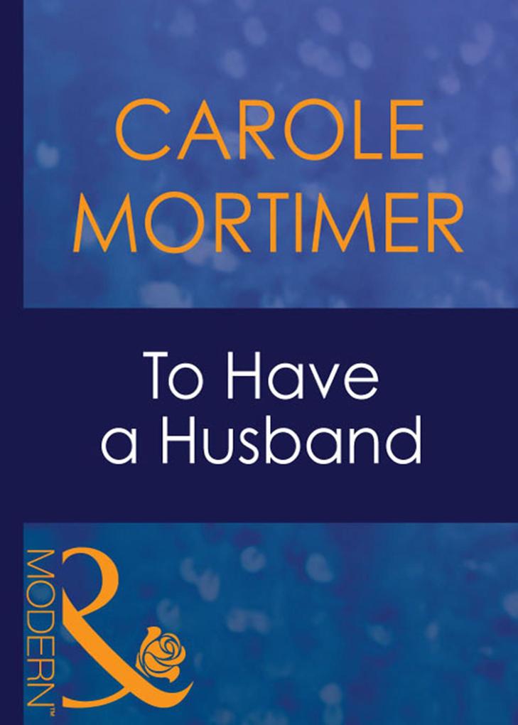 Produktbild: To Have A Husband | Carole Mortimer