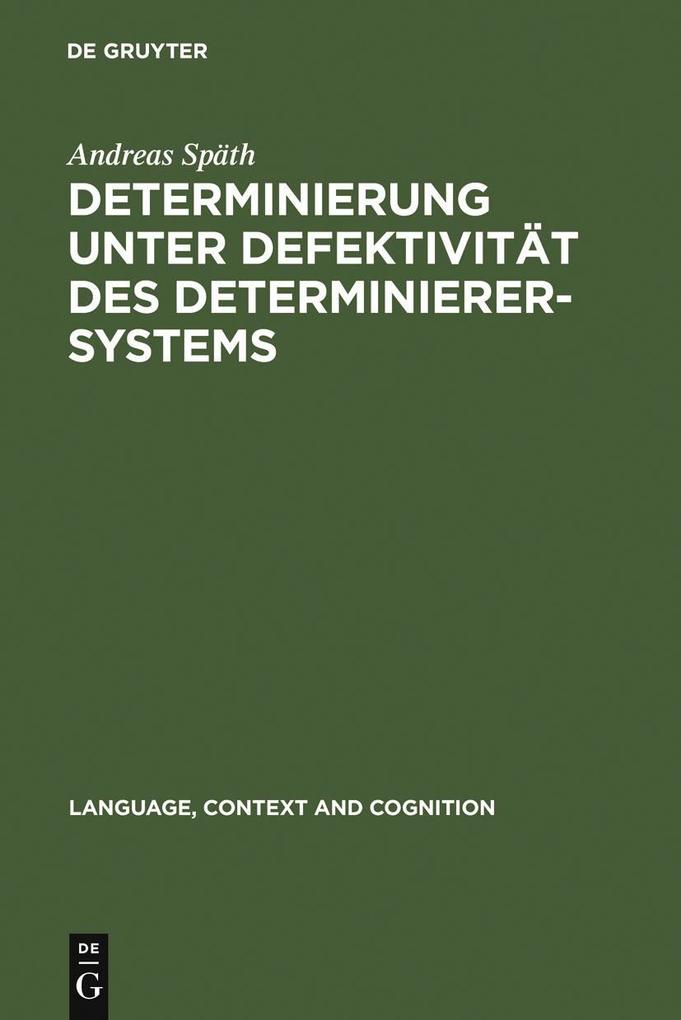 Produktbild: Determinierung unter Defektivität des Determinierersystems | Andreas Späth
