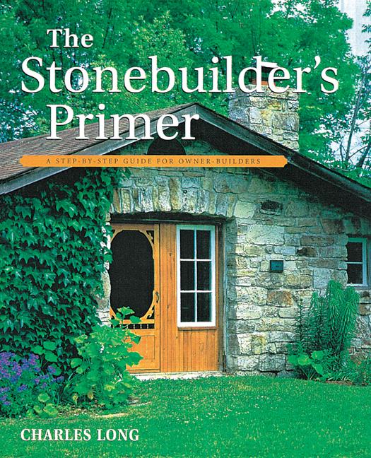 The Stonebuilder's Primer: A Step-By-Step Guide for Owner-Builders als Taschenbuch