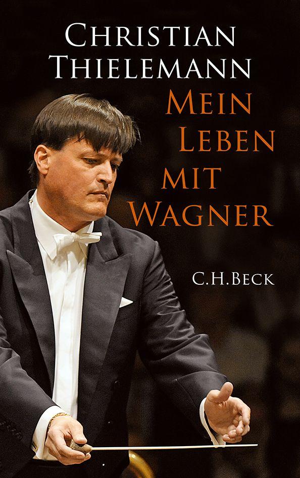 Produktbild: Mein Leben mit Wagner | Christian Thielemann
