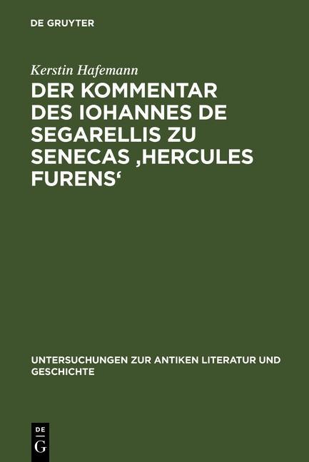 Produktbild: Der Kommentar des Iohannes de Segarellis zu Senecas 'Hercules furens' | Kerstin Hafemann