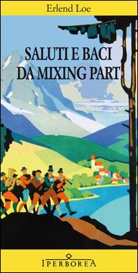 Produktbild: Saluti e baci da Mixing Part | Erlend Loe