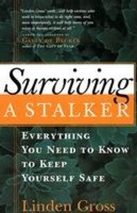 Surviving a Stalker: Everything You Need to Keep Yourself Safe als Taschenbuch