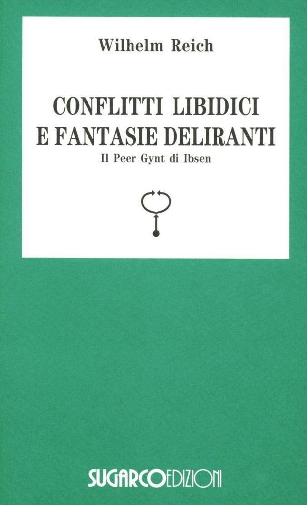 Produktbild: Conflitti libidici fantasie deliranti | Wilhelm Reich