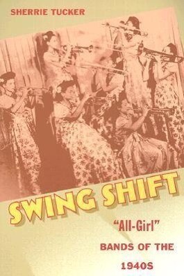 Swing Shift: All-Girl Bands of the 1940s als Taschenbuch