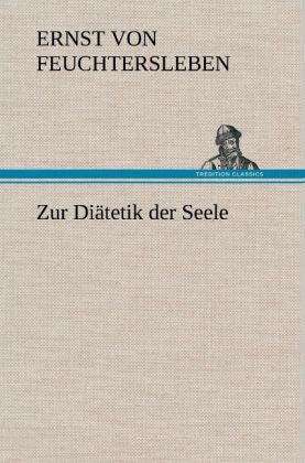 Produktbild: Zur Diätetik der Seele | Ernst von Feuchtersleben