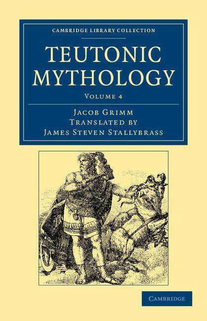 Produktbild: Teutonic Mythology - Volume 4 | Jacob Ludwig Carl Grimm