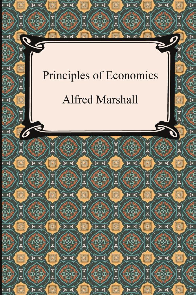 Produktbild: Principles of Economics | Alfred Marshall